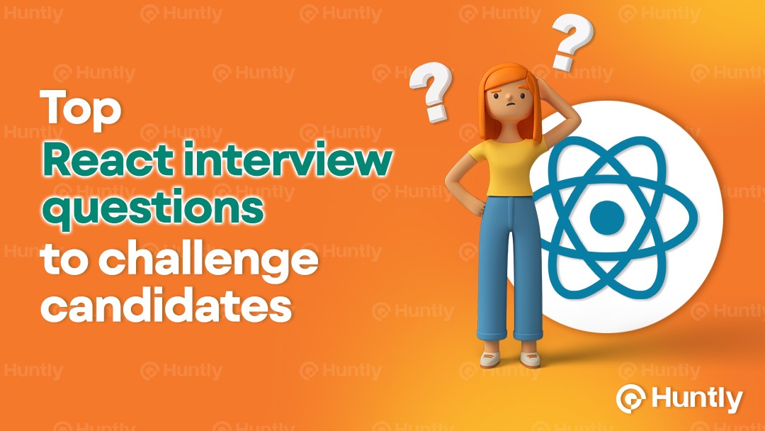 Top React Interview Questions and Answers | Huntly