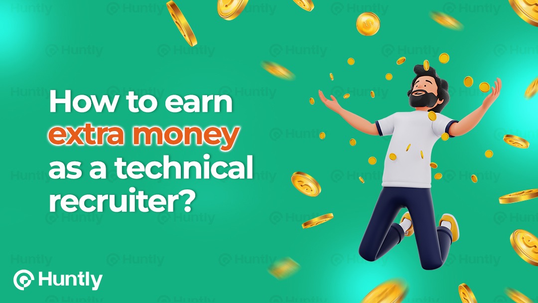 How to Earn Extra Money as a Technical Recruiter?