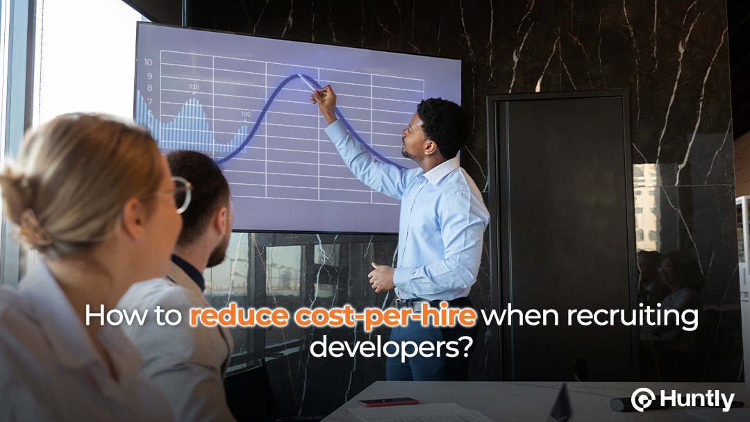 How to Reduce Cost-Per-Hire When Recruiting Developers?